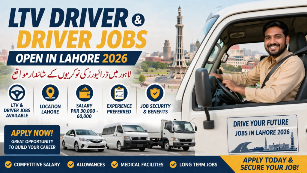 LTV Driver & Driver Jobs Open in Lahore 2026